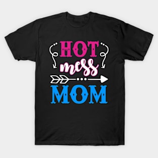 Hot Mess Mom Funny T-Shirt